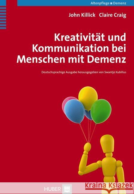 Kreativität und Kommunikation bei Menschen mit Demenz Killick, John; Craig, Claire 9783456852508