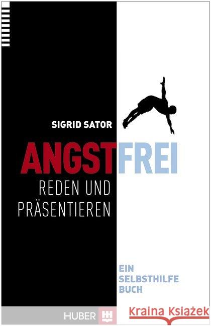 Angstfrei reden und präsentieren : Ein Selbsthilfebuch Sator, Sigrid 9783456853611