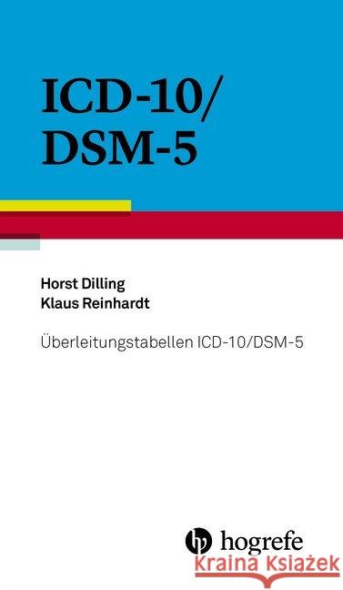 Überleitungstabellen ICD-10/DSM-5 Dilling, Horst; Reinhardt, Klaus 9783456855592