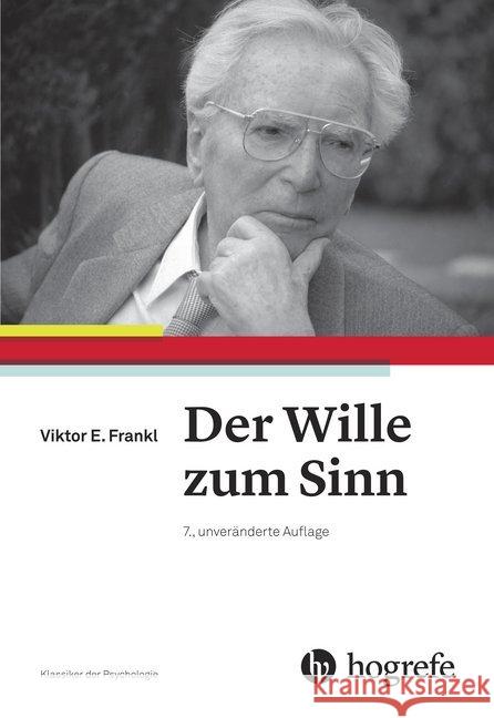 Der Wille zum Sinn Frankl, Viktor E. 9783456856018 Hogrefe (vorm. Verlag Hans Huber )