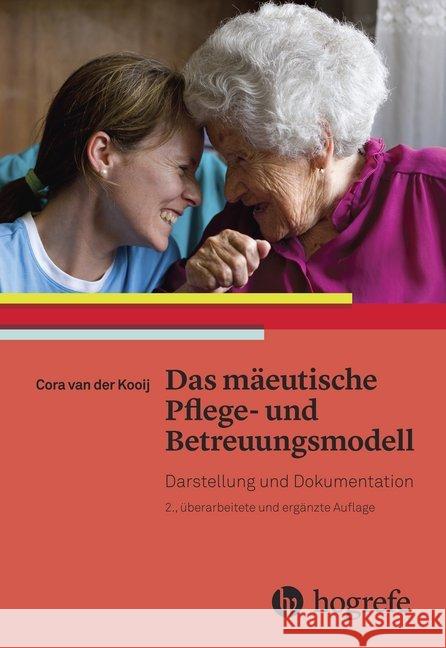 Das mäeutische Pflege- und Betreuungsmodell : Darstellung und Dokumentation Kooij, Cora van der 9783456856261