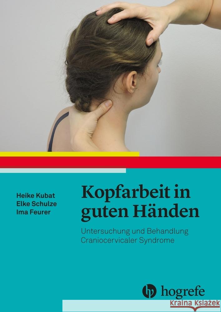 Kopfarbeit in guten Händen Kubat, Heike, Schulze, Elke, Feurer, Ima 9783456859781 Hogrefe (vorm. Verlag Hans Huber )