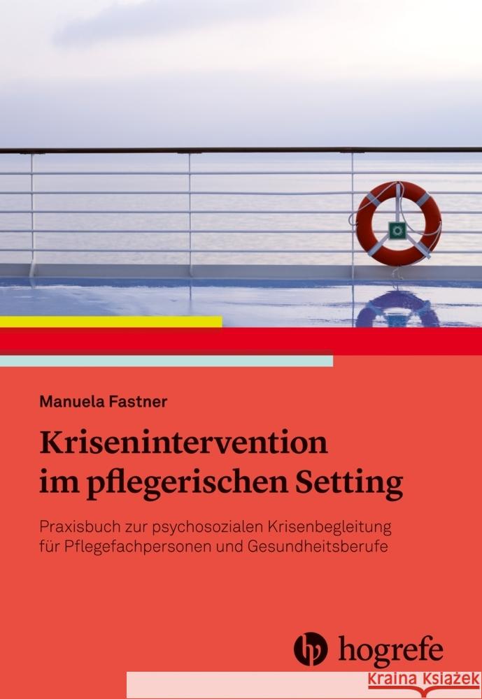Pflegerische Krisenintervention Fastner, Manuela 9783456860886 Hogrefe (vorm. Verlag Hans Huber )