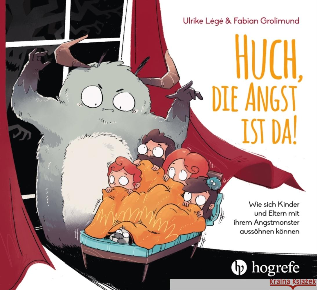 Huch, die Angst ist da! Légé, Ulrike, Grolimund, Fabian 9783456861197