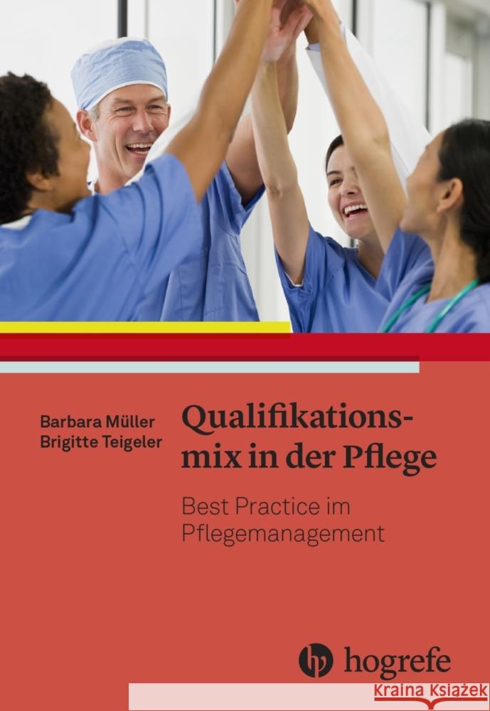 Qualifikationsmix in der Pflege Müller, Barbara 9783456862651 Hogrefe (vorm. Verlag Hans Huber )