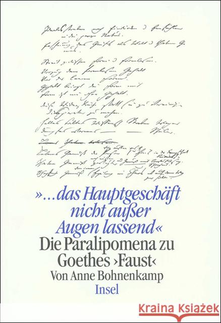 'Das Hauptgeschäft nicht außer Augen lassend' : Die Paralipomena zu Goethes 'Faust'. Diss. Bohnenkamp, Anne 9783458166436