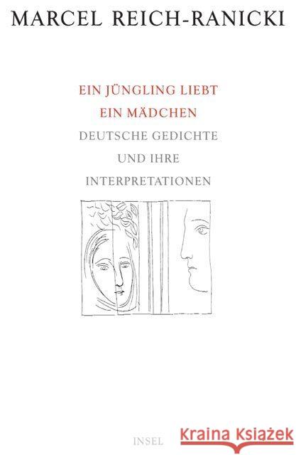 Ein Jüngling liebt ein Mädchen : Deutsche Gedichte und ihre Interpretationen Reich-Ranicki, Marcel   9783458170570