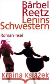 Lenins Schwestern : Roman Reetz, Bärbel   9783458173847 Insel, Frankfurt