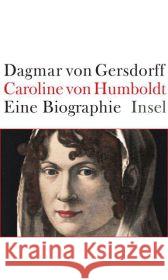 Caroline von Humboldt : Eine Biographie Gersdorff, Dagmar von 9783458175025 Insel, Frankfurt