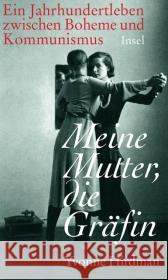 Meine Mutter, die Gräfin : Ein Jahrhundertleben zwischen Boheme und Kommunismus Hirdman, Yvonne 9783458175193 Insel, Frankfurt