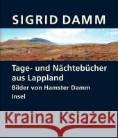 Tage- und Nächtebücher aus Lappland Damm, Sigrid 9783458175261 Insel, Frankfurt
