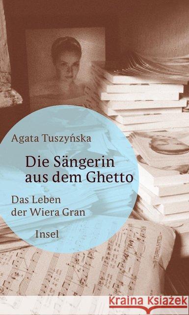 Die Sängerin aus dem Ghetto : Das Leben der Wiera Gran Tuszynska, Agata 9783458175742
