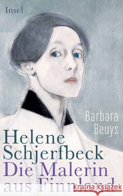 Helene Schjerfbeck : Die Malerin aus Finnland Beuys, Barbara 9783458176893 Insel Verlag