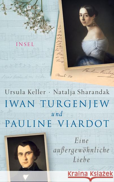 Iwan Turgenjew und Pauline Viardot : Eine außergewöhnliche Liebe Keller, Ursula; Sharandak, Natalja 9783458177692 Insel Verlag