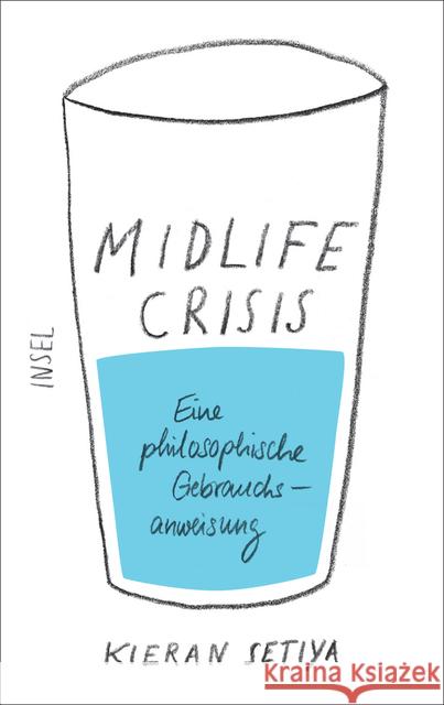 Midlife-Crisis : Eine philosophische Gebrauchsanweisung Setiya, Kieran 9783458177883 Insel Verlag