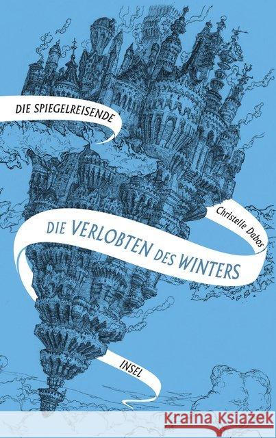 Die Spiegelreisende - Die Verlobten des Winters : Nominiert für den Deutschen Jugendliteraturpreis 2020, Kategorie Preis der Jugendlichen Dabos, Christelle 9783458177920