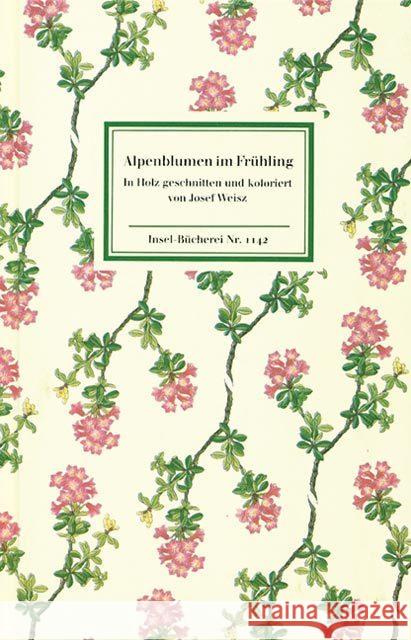 Alpenblumen im Frühling Weisz, Josef Müller, Gerd  9783458191421 Insel, Frankfurt