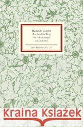 An den Frühling : Zehn Radierungen. Nachdruck der Bilder aus der Mappe 1899/1901. Mit Gedichten Vogeler, Heinrich Simm, Hans-Joachim  9783458192879