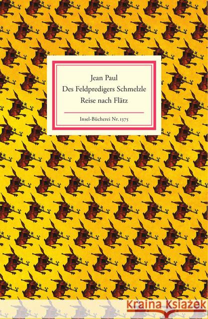 Des Feldpredigers Schmelzle Reise nach Flätz : Originalausgabe Jean Paul 9783458193753 Insel Verlag