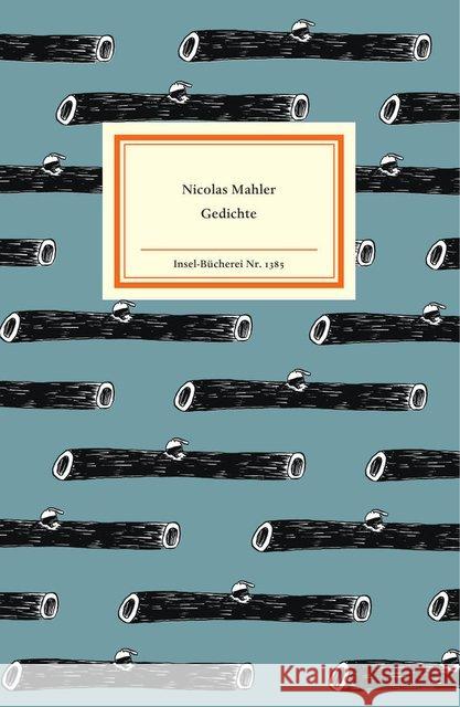 Gedichte : Deutsche Erstausgabe. Mit einem Nachwort von Raimund Fellinger Mahler, Nicolas 9783458193852 Insel Verlag