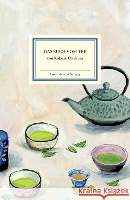 Das Buch vom Tee Okakura, Kakuzo 9783458194231 Insel Verlag