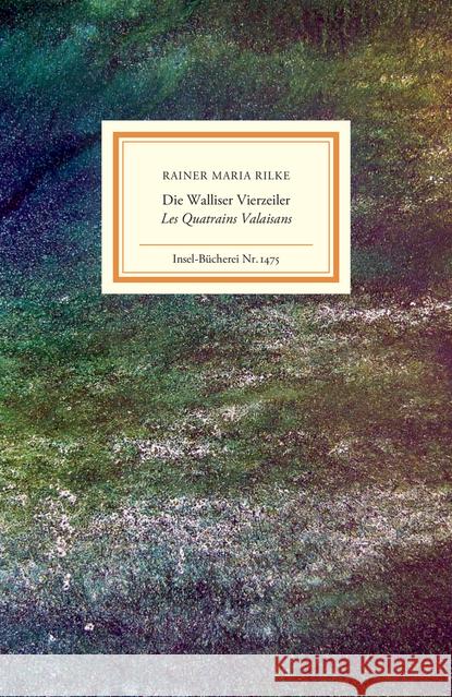 Die Walliser Vierzeiler / Les Quatrains Valaisans : Deutsch und französisch Rilke, Rainer Maria 9783458194750 Insel Verlag