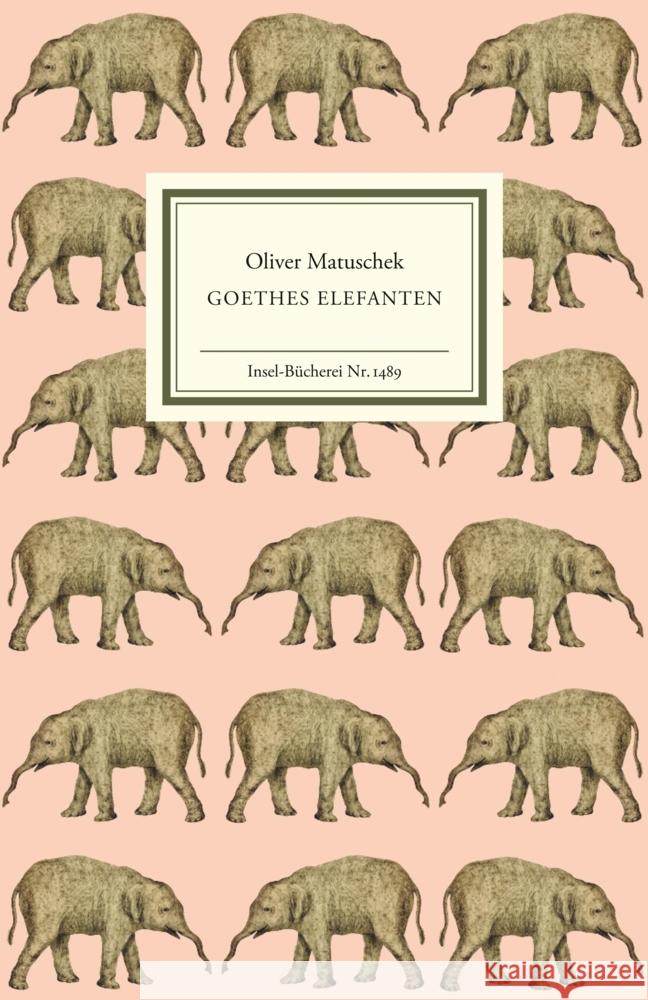 Goethes Elefanten Matuschek, Oliver 9783458194897 Insel Verlag