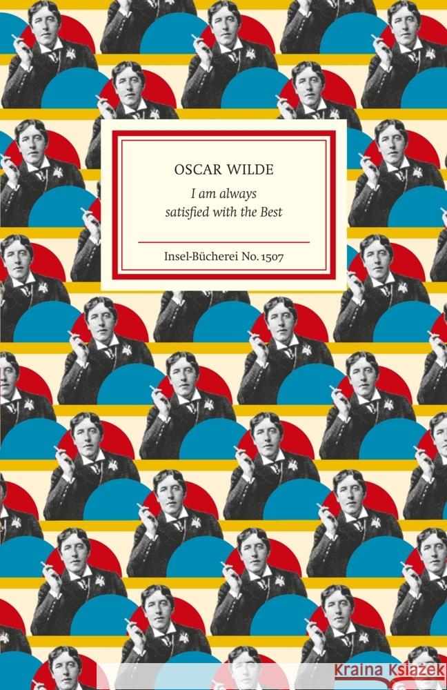 I am always satisfied with the Best Wilde, Oscar 9783458195078 Insel Verlag