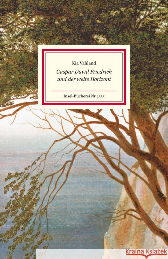 Caspar David Friedrich und der weite Horizont Vahland, Kia 9783458195351 Insel Verlag