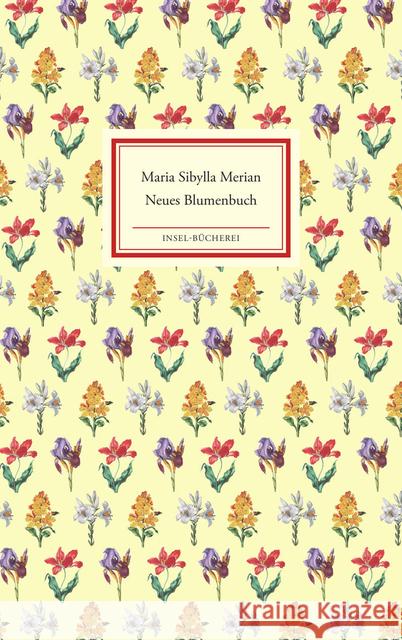 Neues Blumenbuch : Mit einem Nachw. v. Helmut Deckert Merian, Maria S. 9783458200048