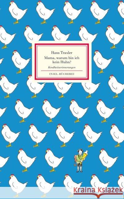 Mama, warum bin ich kein Huhn? : Kindheitserinnerungen Traxler, Hans 9783458200352 Insel Verlag