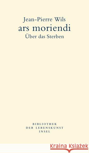 ars moriendi Wils, Jean-Pierre 9783458240990 Insel Verlag