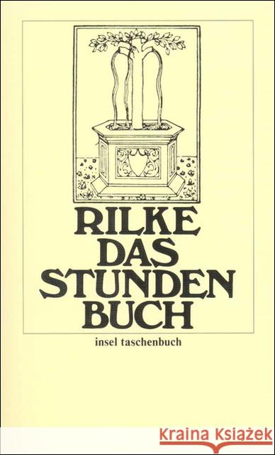Das Stunden-Buch : Vom mönchischen Leben; Von der Pilgerschaft; Von der Armut und vom Tode Rilke, Rainer M.   9783458317029 Insel, Frankfurt