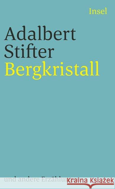 Bergkristall und andere Erzählungen Stifter, Adalbert   9783458321385 Insel, Frankfurt