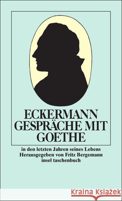 Gespräche mit Goethe in den letzten Jahren seines Lebens Eckermann, Johann P.   9783458322009 Insel, Frankfurt