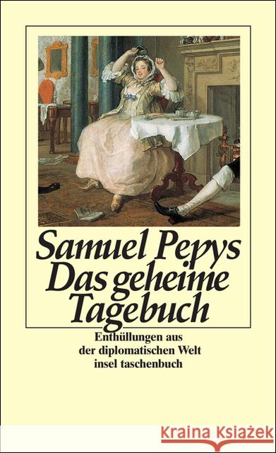 Das geheime Tagebuch : Hrsg. v. Anselm Schlösser Pepys, Samuel 9783458323372 Insel Verlag