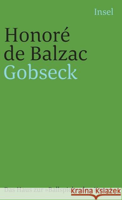 Gobseck : Das Haus zur ballspielenden Katze Balzac, Honoré de   9783458336136 Insel, Frankfurt