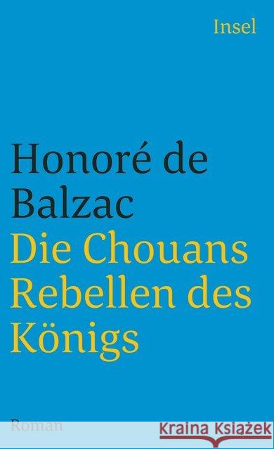 Die Menschliche Komödie. Die großen Romane und Erzählungen : Die Chouans - Rebellen des Königs. Roman Balzac, Honoré de   9783458336174 Insel, Frankfurt