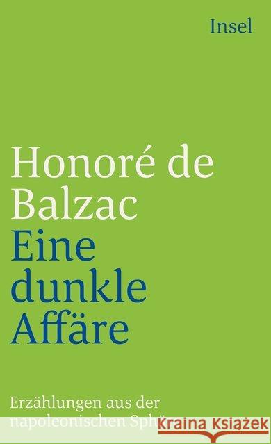 Eine dunkle Affaire : Erzählungen aus der napoleonischen Sphäre Balzac, Honoré de   9783458336204 Insel, Frankfurt