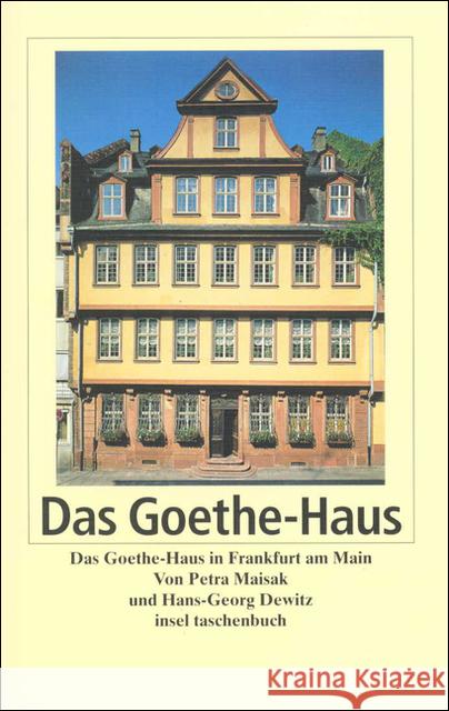 Das Goethe-Haus Frankfurt am Main Maisak, Petra Dewitz, Hans-Georg  9783458339250 Insel, Frankfurt