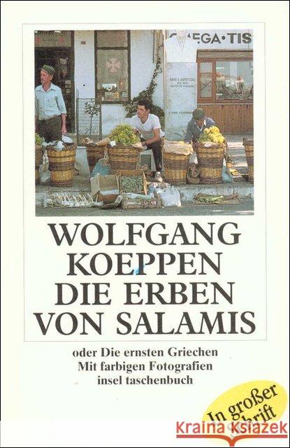 Die Erben von Salamis, Großdruck : Oder Die ernsten Griechen Koeppen, Wolfgang 9783458341017 Insel Verlag