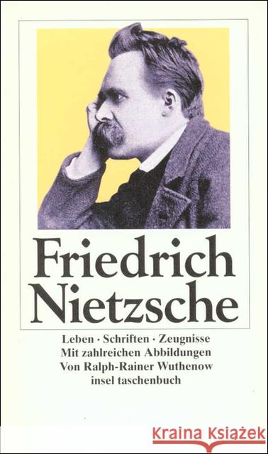 Friedrich Nietzsche : Leben, Schriften, Zeugnisse Wuthenow, Ralph-Rainer 9783458343011 Insel Verlag