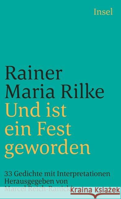 Und ist ein Fest geworden : 33 Gedichte mit Interpretationen Rilke, Rainer M. Reich-Ranicki, Marcel  9783458343110