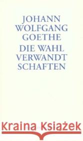 Die Wahlverwandtschaften : Ein Roman Goethe, Johann Wolfgang von 9783458346500 Insel Verlag