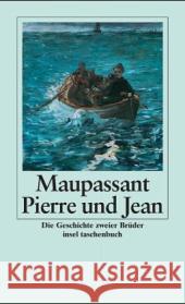 Pierre und Jean : Die Geschichte zweier Brüder Maupassant, Guy de Weiß, Ernst  9783458347279 Insel, Frankfurt