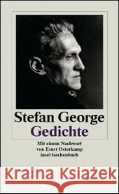 Gedichte : Hrsg. u. m. e. Nachw. v. Ernst Osterkamp. Originalausgabe George, Stefan   9783458347781 Insel, Frankfurt