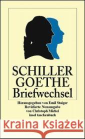 Der Briefwechsel zwischen Schiller und Goethe Schiller, Friedrich von Goethe, Johann W. von Staiger, Emil 9783458348252