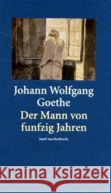 Der Mann von funfzig Jahren : Mit e. Nachw. v. Adolf Muschg Goethe, Johann W. von   9783458349006 Insel, Frankfurt
