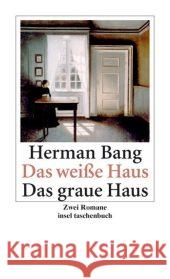 Das weiße Haus. Das graue Haus : Zwei Romane Bang, Herman Boehlich, Walter  9783458349563 Insel, Frankfurt