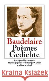 Poèmes. Gedichte : Französisch-Deutsch. Originalausgabe Baudelaire, Charles   9783458349853 Insel, Frankfurt